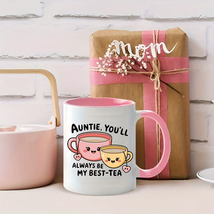 Cute "Auntie, You'll Always Be My Best-Tea" Teacups Ceramic Coffee Mug – Sweet Aunt & Family Appreciation Novelty Cup (M1115)