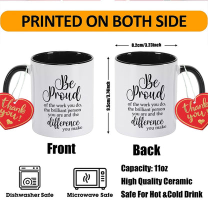 Personalized "Be Proud of the Work You Do" Ceramic Coffee Mug – Inspirational Quote, Appreciation Gift & Uplifting Novelty Cup (M1182)