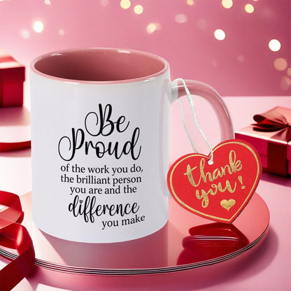 Personalized "Be Proud of the Work You Do" Ceramic Coffee Mug – Inspirational Quote, Appreciation Gift & Uplifting Novelty Cup (M1182)