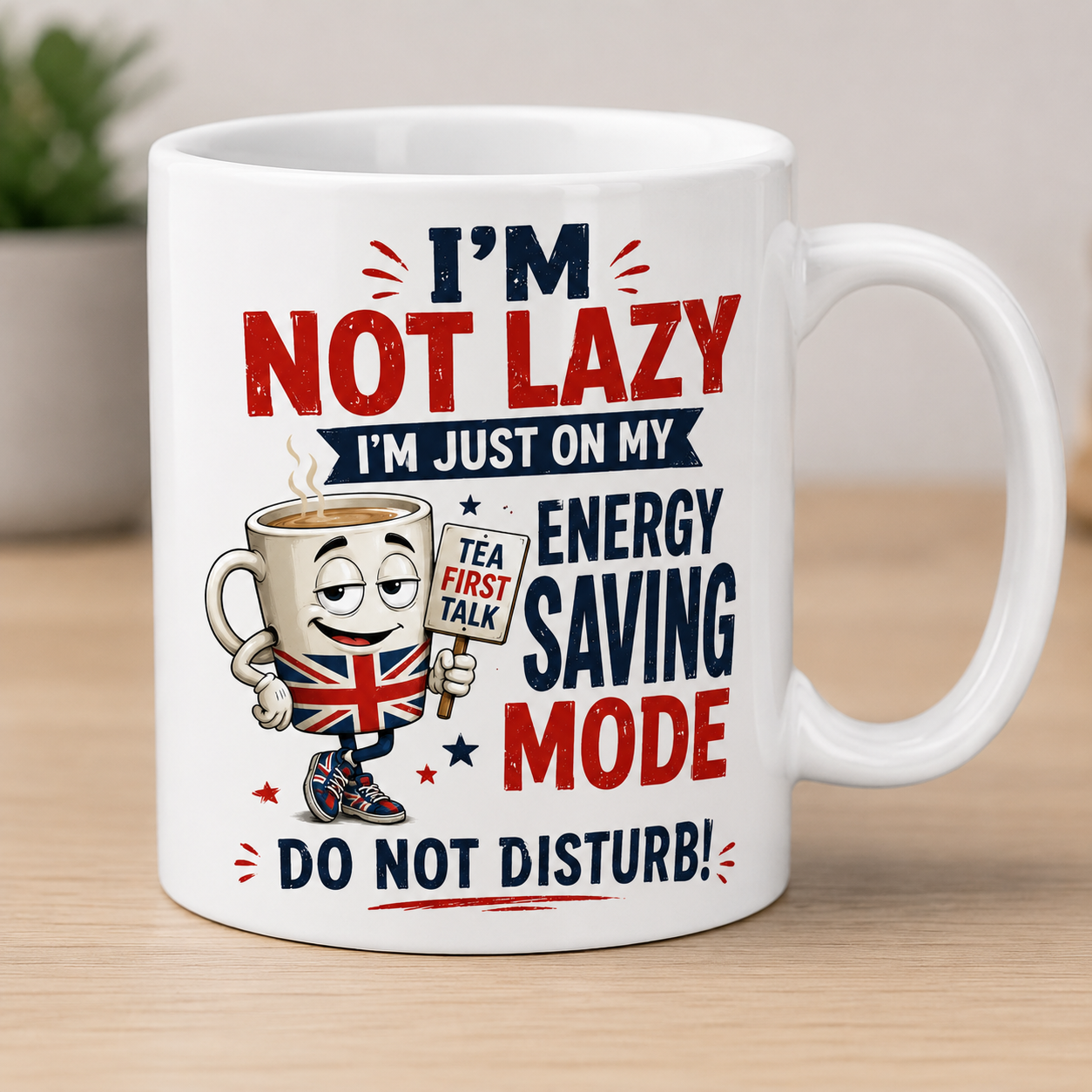 Humorous "I'm Not Lazy I'm Just On My Energy Saving Mode" British Flag Ceramic Coffee Mug (M1027)