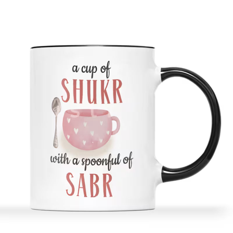 Inspiring "A Cup of Shukr with a Spoonful of Sabr" Ceramic Coffee Mug – Islamic Gratitude & Patience Mindfulness Novelty Cup with Black Accent (M1132)