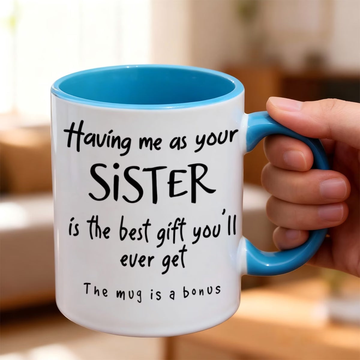 Personalized "Having me as your SISTER" Ceramic Coffee Mug – Funny Sibling Quote, Best Sister Gift & Novelty Cup (M1180)