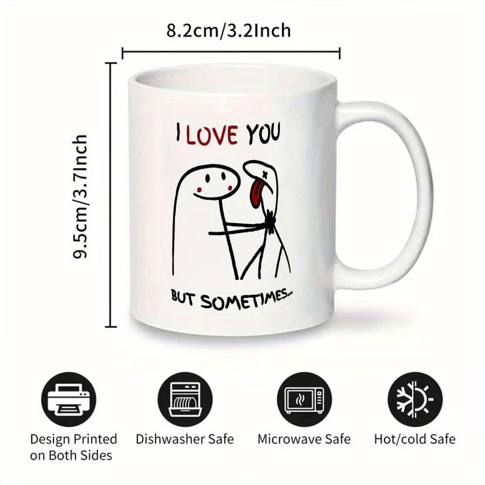 Funny "I Love You But Sometimes..." Stick Figure Ceramic Coffee Mug – Sarcastic Dark Humor Couple Gag Novelty Cup with Black Accent (M1111)