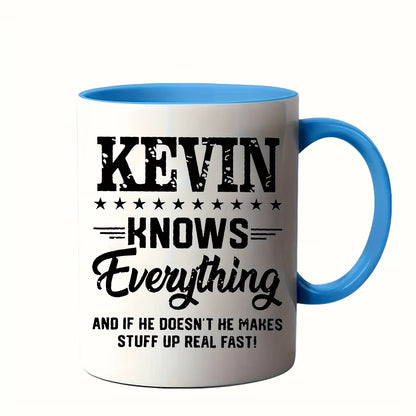 Funny "Kevin Knows Everything" Ceramic Coffee Mug – Sarcastic Humor & Workplace Gag Novelty Cup (M1114)