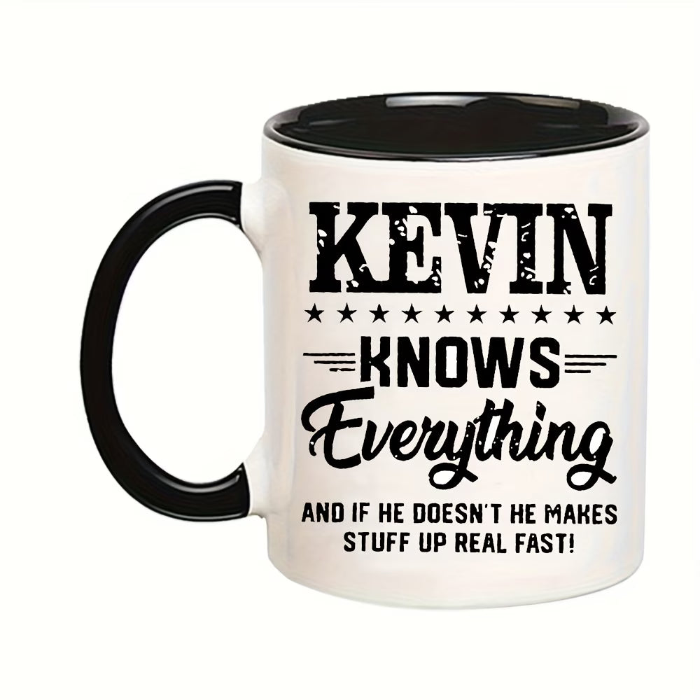 Funny "Kevin Knows Everything" Ceramic Coffee Mug – Sarcastic Humor & Workplace Gag Novelty Cup (M1114)