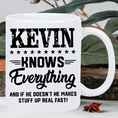 Funny "Kevin Knows Everything" Ceramic Coffee Mug – Sarcastic Humor & Workplace Gag Novelty Cup (M1114)