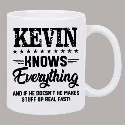 Funny "Kevin Knows Everything" Ceramic Coffee Mug – Sarcastic Humor & Workplace Gag Novelty Cup (M1114)