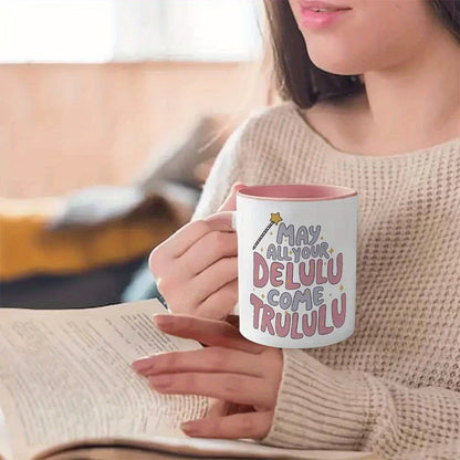 Cute "May All Your Delulu Come Trululu" Ceramic Coffee Mug – Trendy Slang & Manifestation Humor Novelty Cup (M1121)