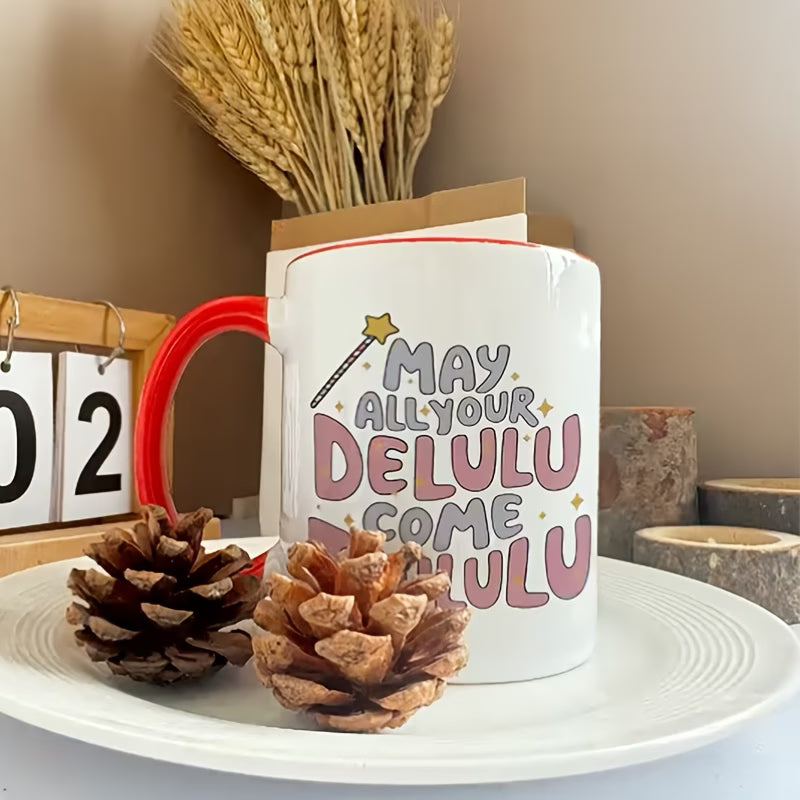 Cute "May All Your Delulu Come Trululu" Ceramic Coffee Mug – Trendy Slang & Manifestation Humor Novelty Cup (M1121)