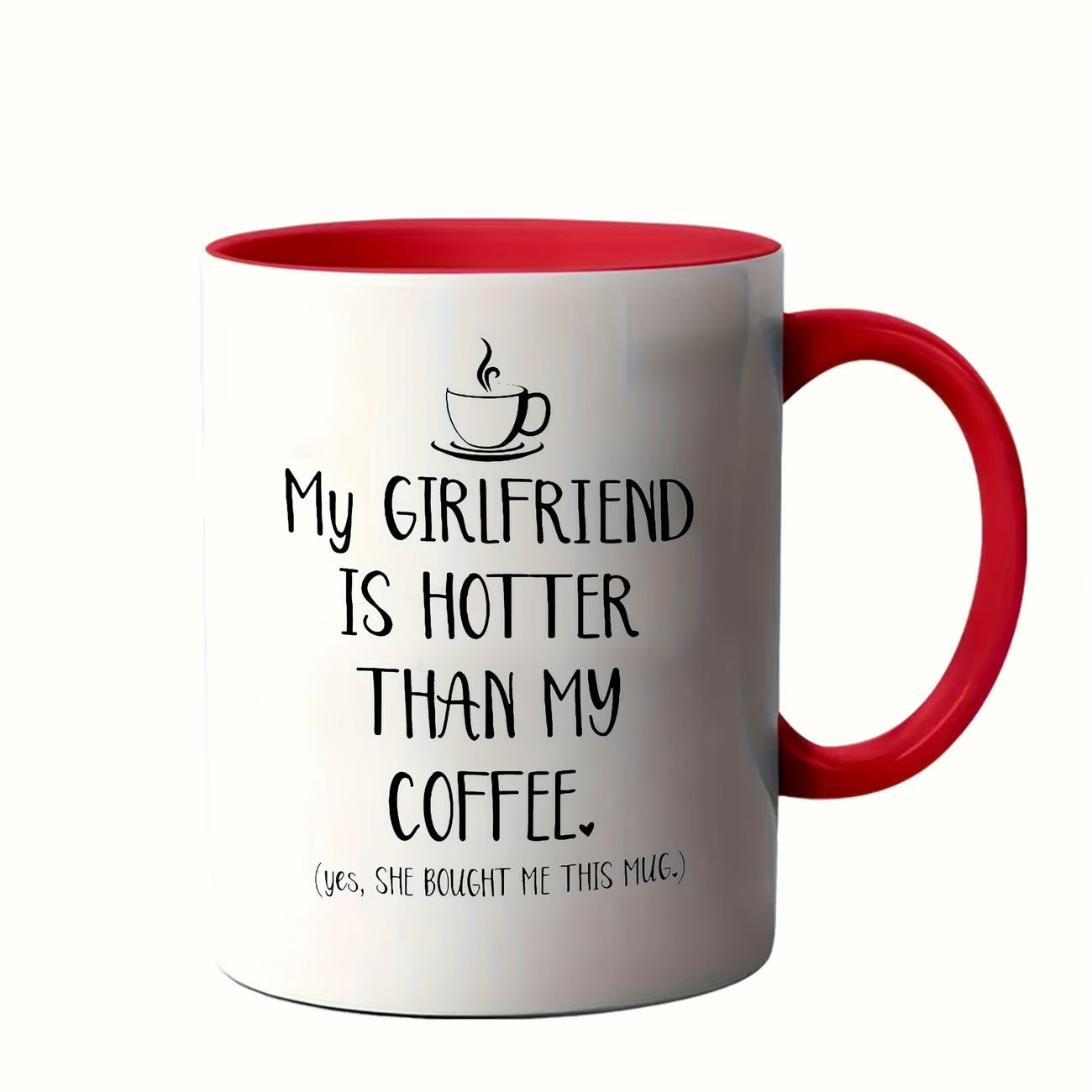 Funny "My Girlfriend Is Hotter Than My Coffee" Ceramic Coffee Mug – Sarcastic Boyfriend & Romantic Gag Novelty Cup (M1109)