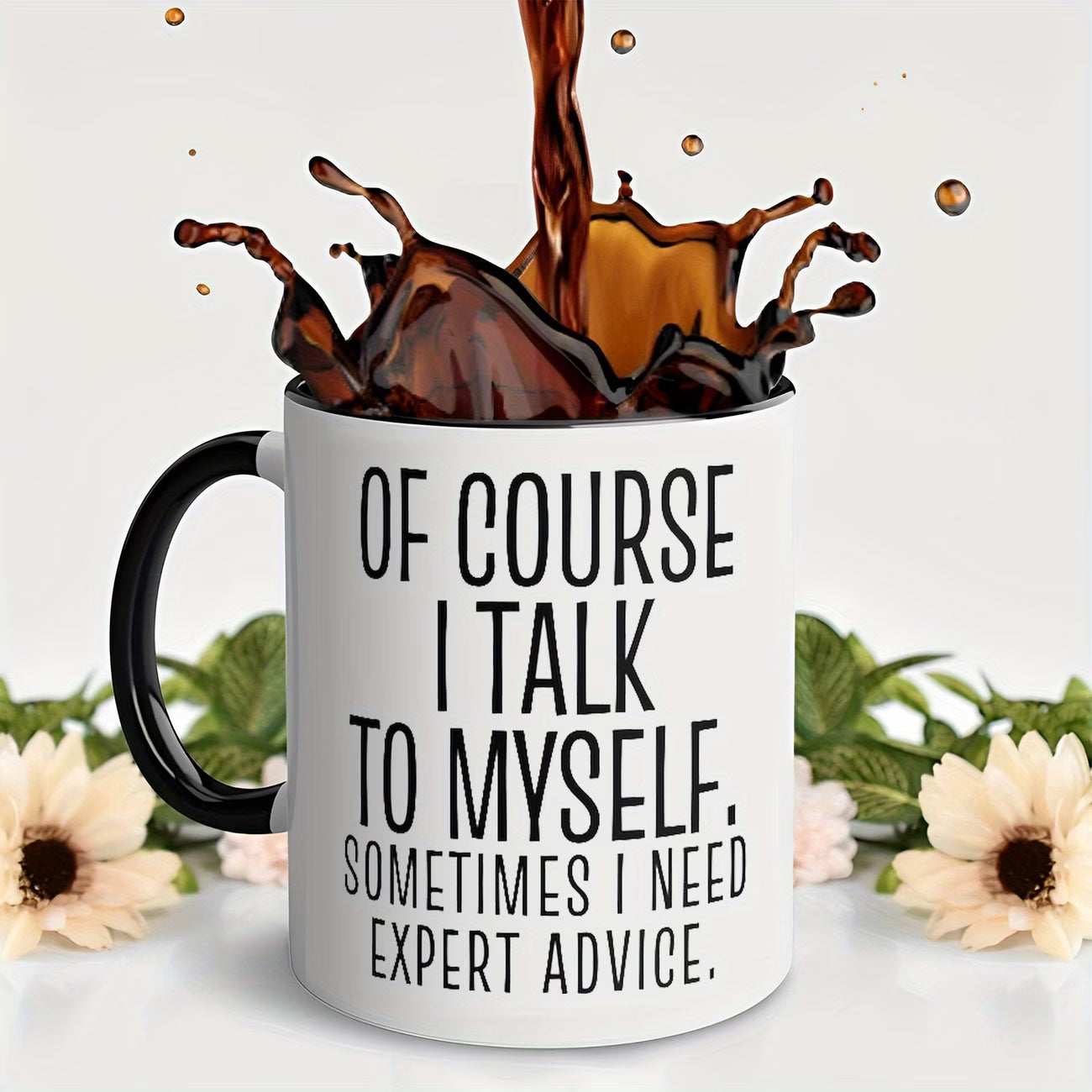 Personalized "Of Course I Talk to Myself" Ceramic Coffee Mug – Funny Sarcastic Quote, Expert Advice & Witty Novelty Cup (M1184)