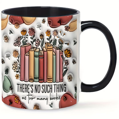 Personalized "There's No Such Thing As Too Many Books" Ceramic Coffee Mug – Black Rim & Handle, Book Lover Quote, Floral Books & Reader Novelty Cup (M1195)
