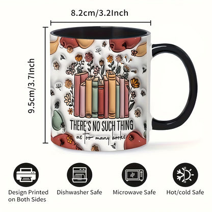 Personalized "There's No Such Thing As Too Many Books" Ceramic Coffee Mug – Black Rim & Handle, Book Lover Quote, Floral Books & Reader Novelty Cup (M1195)