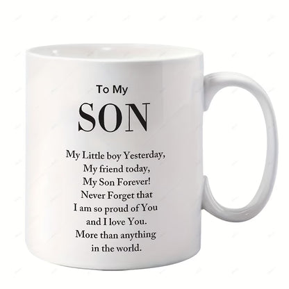 Sentimental "To My Son" Ceramic Coffee Mug – Meaningful Quote, Proud Parent & Son Appreciation Novelty Cup (M1156)