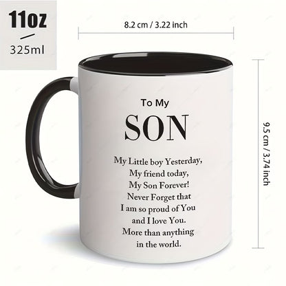 Sentimental "To My Son" Ceramic Coffee Mug – Meaningful Quote, Proud Parent & Son Appreciation Novelty Cup (M1156)