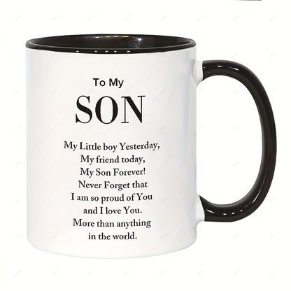 Sentimental "To My Son" Ceramic Coffee Mug – Meaningful Quote, Proud Parent & Son Appreciation Novelty Cup (M1156)