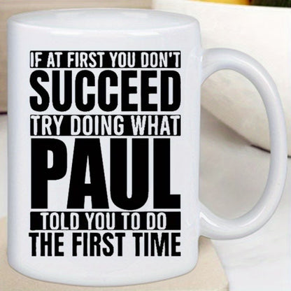Funny "Try Doing What Paul Told You" Ceramic Coffee Mug – Sarcastic Humor & Workplace Gag Novelty Cup (M1101)