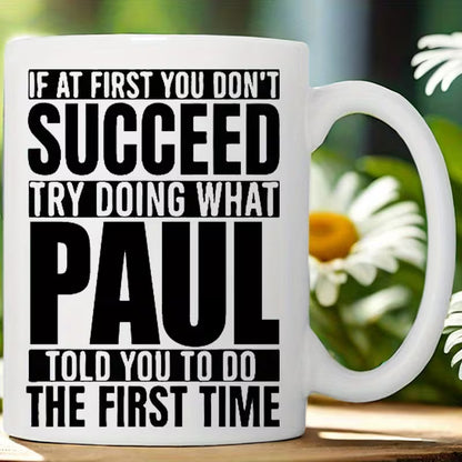 Funny "Try Doing What Paul Told You" Ceramic Coffee Mug – Sarcastic Humor & Workplace Gag Novelty Cup (M1101)