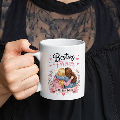 Heartwarming "Besties Forever To My Best Friend" Ceramic Coffee Mug – Cute Friendship & Bestie Gift Cup (M1061)