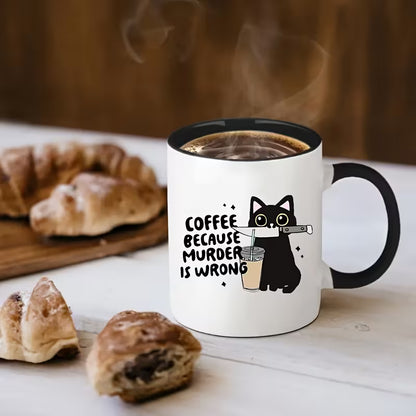 Funny "Coffee Because Murder Is Wrong" Black Cat Ceramic Coffee Mug – Black Rim & Handle Novelty Tea Cup 11oz (M1009)