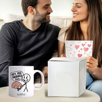 Humorous "Hey You Dropped This" Brain Custom Name Ceramic Coffee Mug – Sarcastic Gag Gift (M1033)