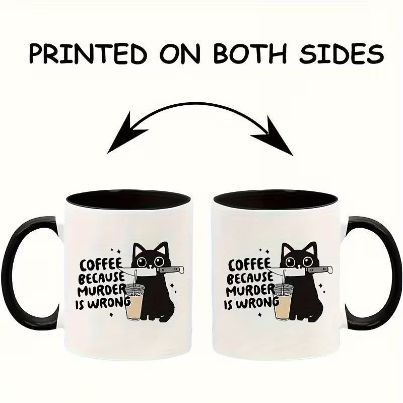 Funny "Coffee Because Murder Is Wrong" Black Cat Ceramic Coffee Mug – Black Rim & Handle Novelty Tea Cup 11oz (M1009)