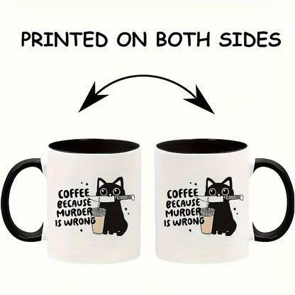 Funny "Coffee Because Murder Is Wrong" Black Cat Ceramic Coffee Mug – Black Rim & Handle Novelty Tea Cup 11oz (M1009)