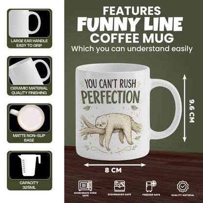 Funny "You Can't Rush Perfection" Sloth Coffee Mug – Cute Animal Novelty Ceramic Tea Cup – Single or Double Sided Print Options (M1004)