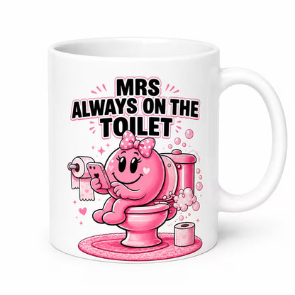 "Mrs Always On The Toilet" Cute Pink Phone Meme Ceramic Coffee Mug – Relatable Gag Gift 11oz (M1021)