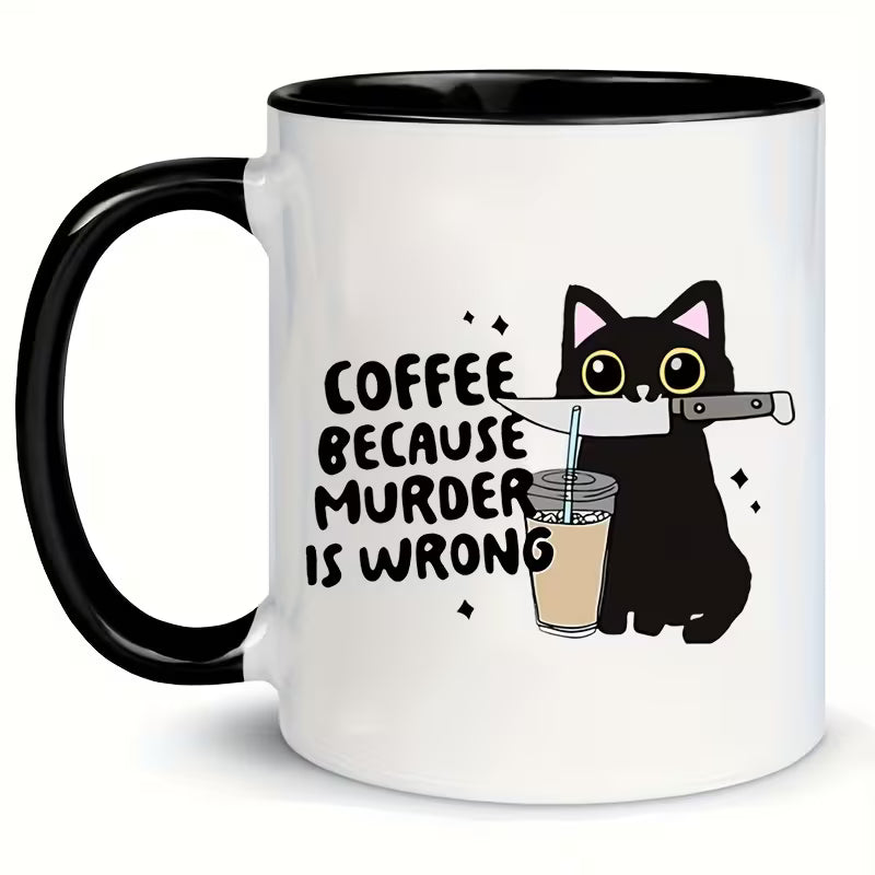 Funny "Coffee Because Murder Is Wrong" Black Cat Ceramic Coffee Mug – Black Rim & Handle Novelty Tea Cup 11oz (M1009)