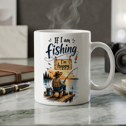 Inspiring "If I Am Fishing I'm Happy" Fisherman Ceramic Coffee Mug – Outdoor Angler Hobby Novelty Cup (M1054)