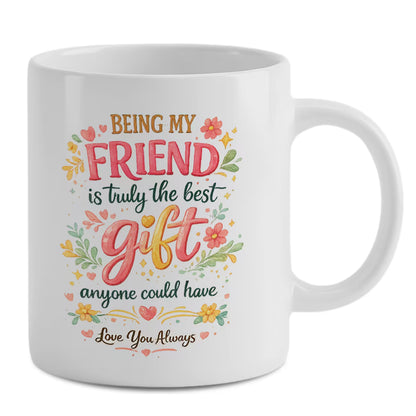 Heartwarming "Being My Friend Is Truly The Best Gift" Ceramic Coffee Mug – Cute Floral Friendship Appreciation Gift Cup (M1068)