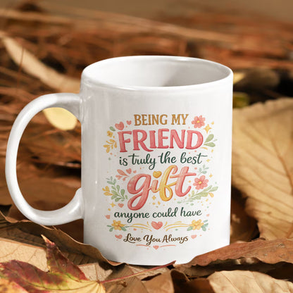 Heartwarming "Being My Friend Is Truly The Best Gift" Ceramic Coffee Mug – Cute Floral Friendship Appreciation Gift Cup (M1068)
