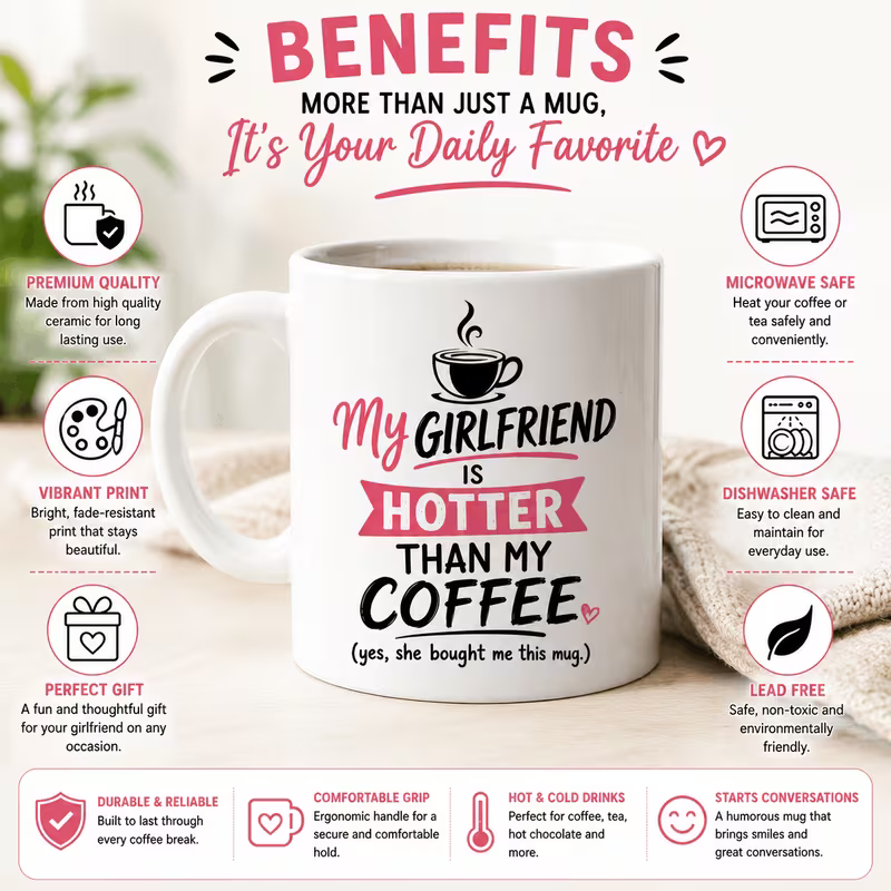 Funny "My Girlfriend Is Hotter Than My Coffee" Sarcastic Ceramic Coffee Mug – Humorous Boyfriend Relationship Novelty Cup (M1056)